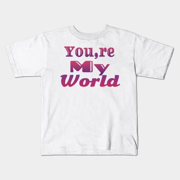 You My World Kids T-Shirt by Design Anbay